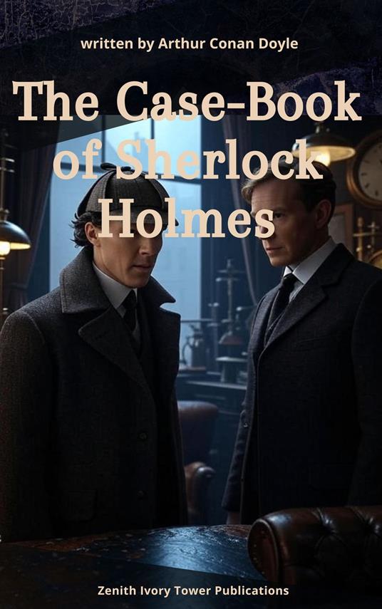 The Case-Book of Sherlock Holmes