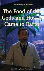 The Food of the Gods and How It Came to Earth
