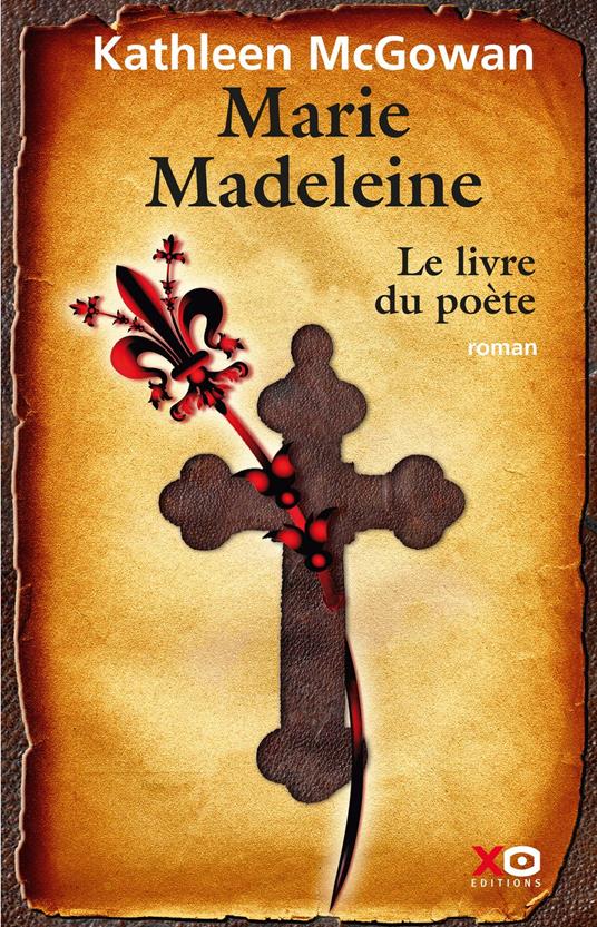 Marie-Madeleine - Tome 3 Le livre du Poète