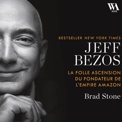 Jeff Bezos : la folle ascension du fondateur de l'empire Amazon