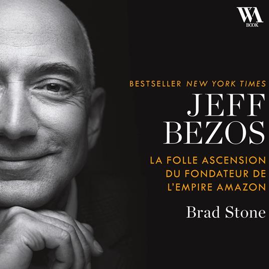 Jeff Bezos : la folle ascension du fondateur de l'empire Amazon