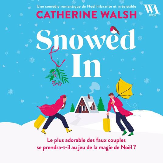 Snowed In : Une romance de Noël fake dating irrésistible