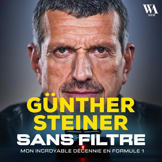 Gunther Steiner, Sans filtre