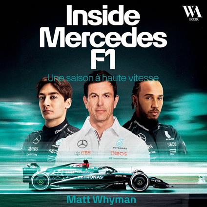 Inside Mercedes F1 : Une saison à haute vitesse