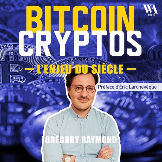 Bitcoin Cryptos, l'enjeu du siècle