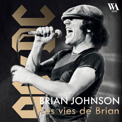 Brian Johnson : Les vies de Brian