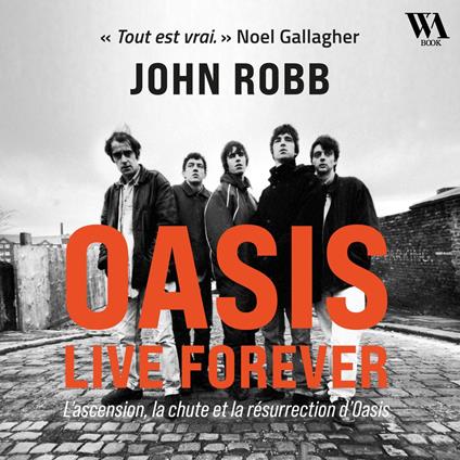 OASIS, Live Forever : L'ascension, la chute et la résurrection d'OASIS