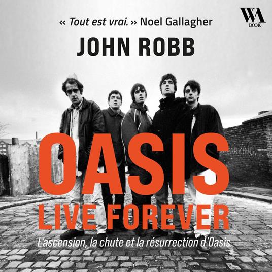 OASIS, Live Forever : L'ascension, la chute et la résurrection d'OASIS