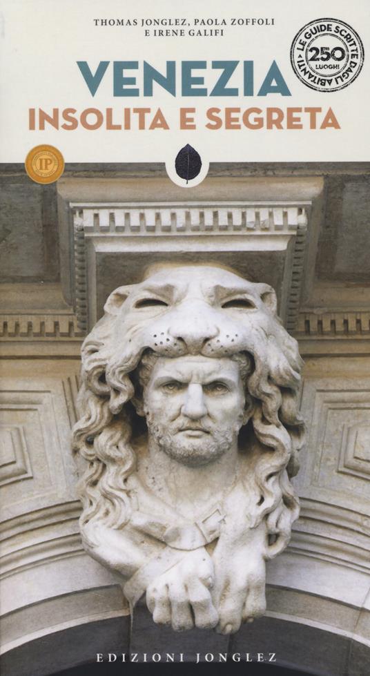 Venezia insolita e segreta - Thomas Jonglez,Paola Zoffoli,Irene Galifi - copertina