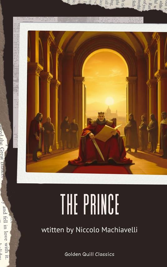 The Prince - Niccolò Machiavelli,Golden Quill Classics,Ninian Hill Thomson - ebook