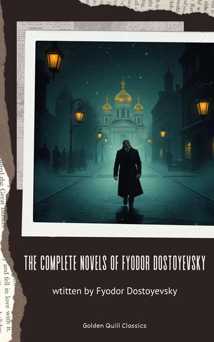 The Complete Novels of Fyodor Dostoevsky