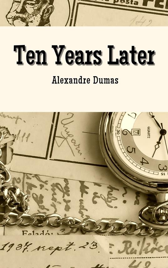 Ten Years Later - Alexandre Dumas - ebook