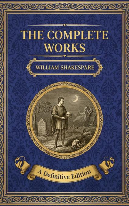 The Complete Works – William Shakespeare