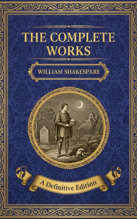 The Complete Works – William Shakespeare