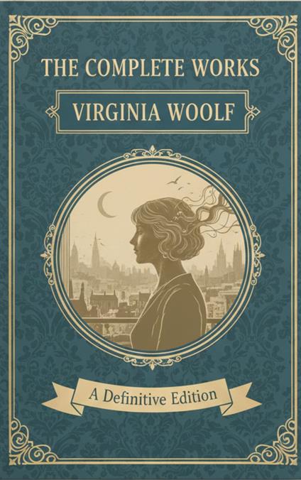 The Complete Works – Virginia Woolf