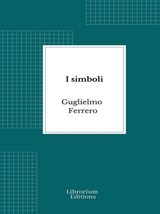 I simboli - Guglielmo Ferrero - ebook