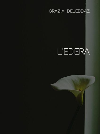 L'edera - Grazia Deledda - ebook