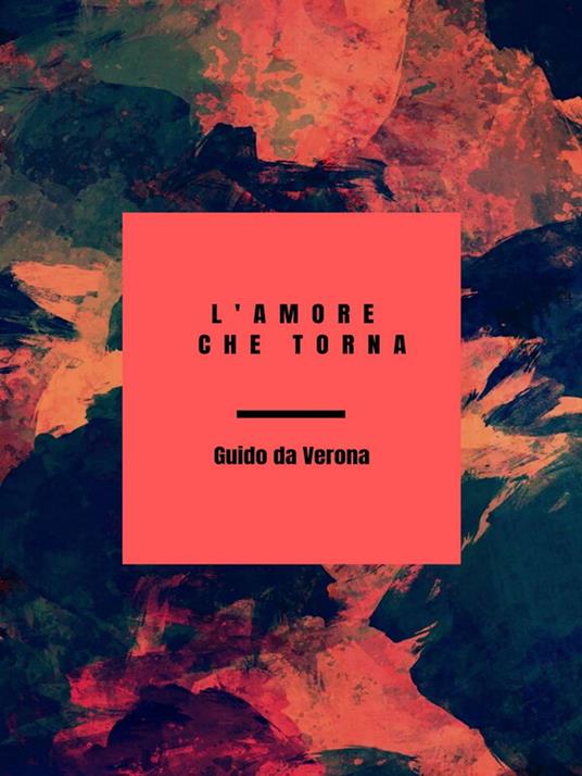 L'amore che torna - Guido Da Verona - ebook