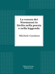 La venuta dei Normanni in Sicilia nella poesia e nella leggenda