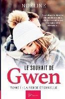 Le Souhait de Gwen - Tome 1: La Neige éternelle - Noëline - cover