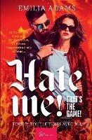 Hate me! That's the game! - Tome 2: Tout le temps avec toi - Emilia Adams - cover