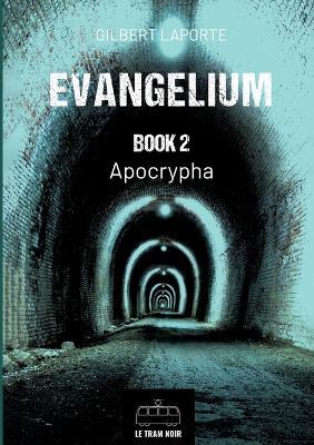 Evangelium - Book 2: Apocrypha - Gilbert Laporte - cover