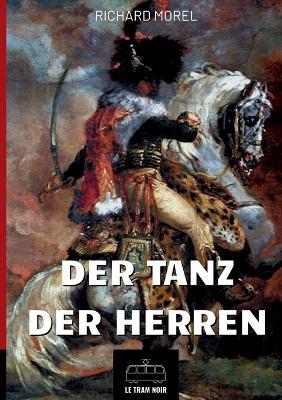 Der Tanz der Herren: Napoleonischer historischer Roman - Richard Morel - cover
