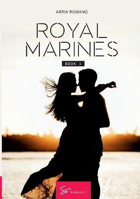 Royal Marines - Book 1: Surrendering Arms - Arria Romano - cover