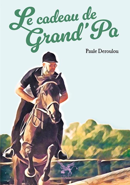 Le cadeau deGrand'Pa - Paule Deroulou - ebook