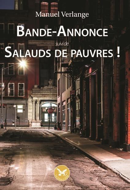 Bande-Annonce suivi de Salauds de pauvres ! - Manuel Verlange - ebook