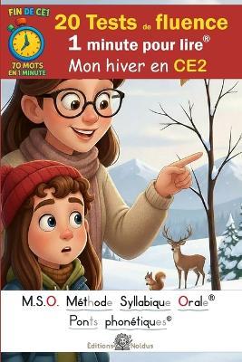 20 Tests de fluence - 1 minute pour lire - 70 mots - Mon hiver en CE2 - MSO Méthode Syllabique Orale DYS: ponts phonétiques - Frédéric Luhmer - cover