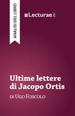 Ultime lettere di Jacopo Ortis - Ugo Foscolo (analisi del libro)