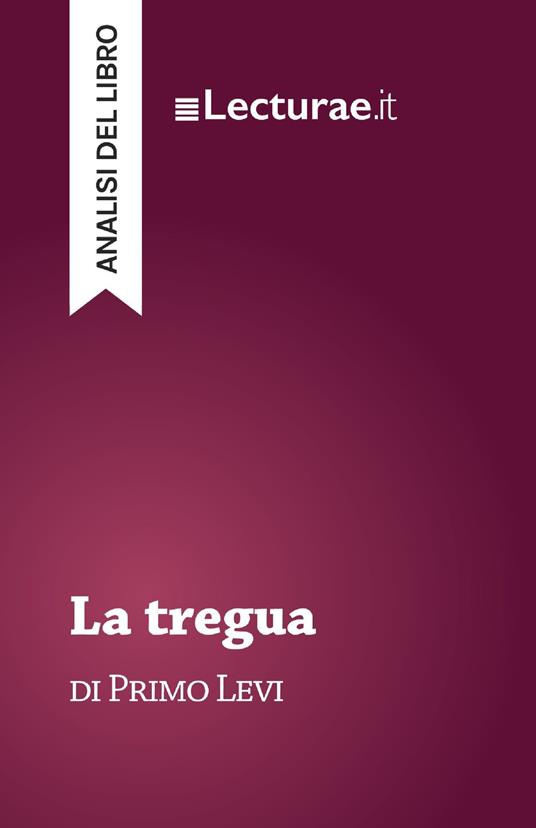 La tregua - Primo Levi (analisi del libro) - Tommaso Rossi - ebook