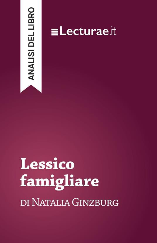 Lessico famigliare - Natalia Ginzburg (analisi del libro) - Tommaso Rossi - ebook