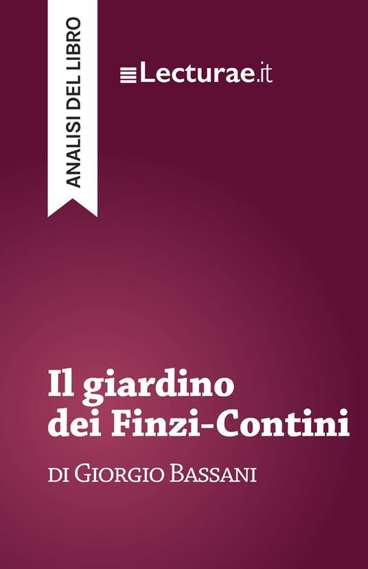 Il giardino dei Finzi-Contini - Giorgio Bassani (analisi del libro) - Tommaso Rossi - ebook