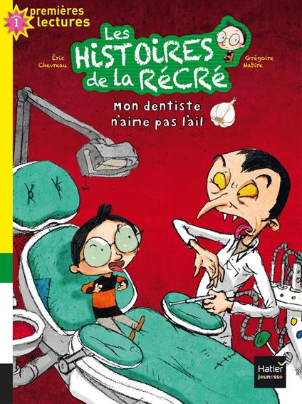 Mon dentiste n'aime pas l'ail GS/CP 5/6 ans - Éric Chevreau,Grégoire Mabire - ebook