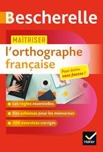 Bescherelle - Maîtriser l'orthographe française