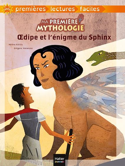 Ma première mythologie - Oedipe et l'énigme du Sphinx adapté dès 6 ans - Hélène Kérillis,Grégoire Vallancien - ebook