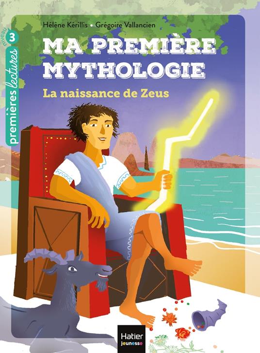 Ma première mythologie - La naissance de Zeus CP/CE1 6/7 ans - Hélène Kérillis,Grégoire Vallancien - ebook