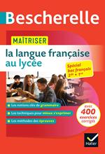 Bescherelle - Maîtriser la langue française au lycée (2de, 1re)