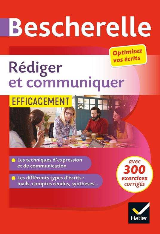 Bescherelle - Rédiger et communiquer efficacement