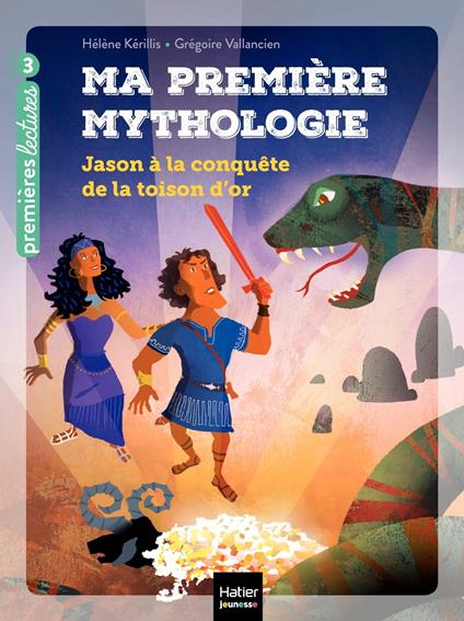 Ma première mythologie - Jason à la conquête de la Toison d'or CP/CE1 6/7 ans - Hélène Kérillis,Grégoire Vallancien - ebook