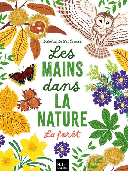 Les mains dans la nature - La forêt - Stéphanie Desbenoit - ebook