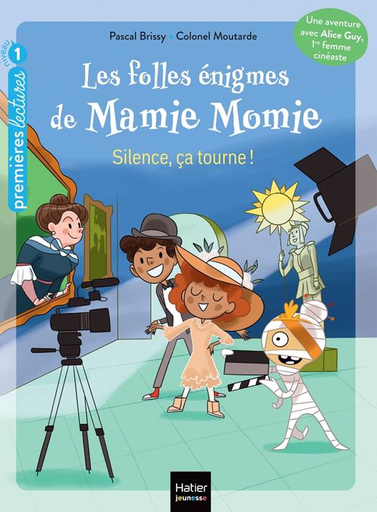 Les folles énigmes de Mamie Momie - Silence, ça tourne ! GS/CP - 5-6 ans - Pascal Brissy,Colonel Moutarde - ebook