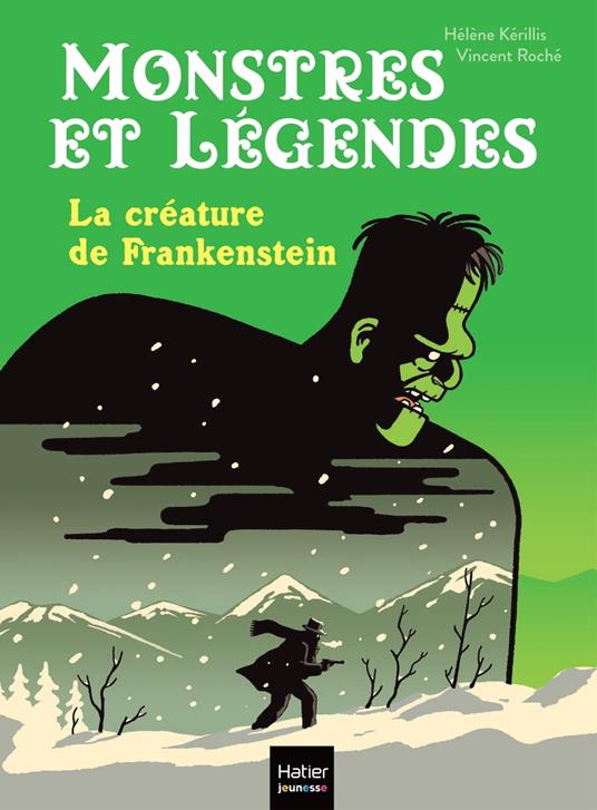Monstres et légendes - La créature de Frankenstein - CE1/CE2 8/9 ans - Hélène Kérillis,Vincent Roché - ebook