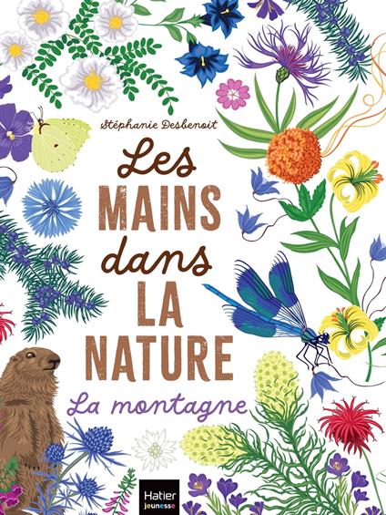 Les mains dans la nature - La montagne - Stéphanie Desbenoit - ebook