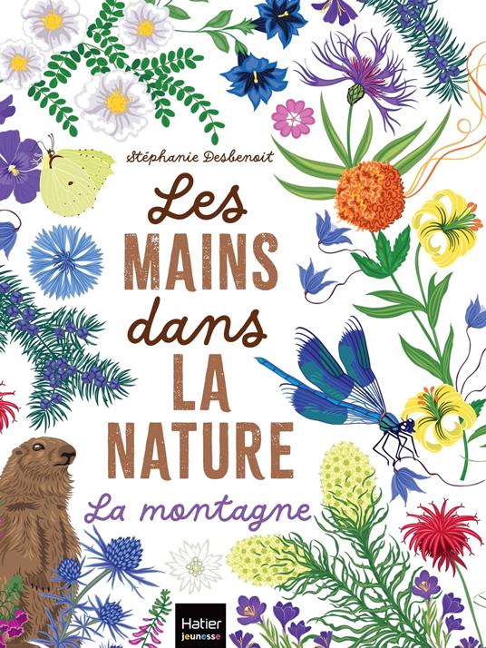 Les mains dans la nature - La montagne - Stéphanie Desbenoit - ebook