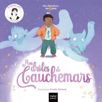 Mes histoires du calme - Mes drôles de cauchemars - Héloïse Junier,Carole Xénard - ebook