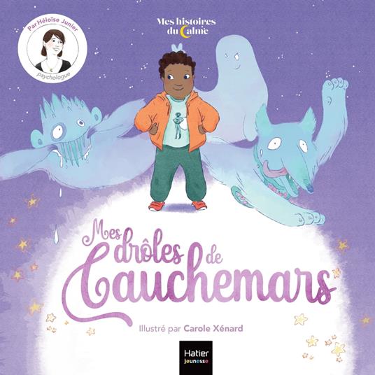 Mes histoires du calme - Mes drôles de cauchemars - Héloïse Junier,Carole Xénard - ebook