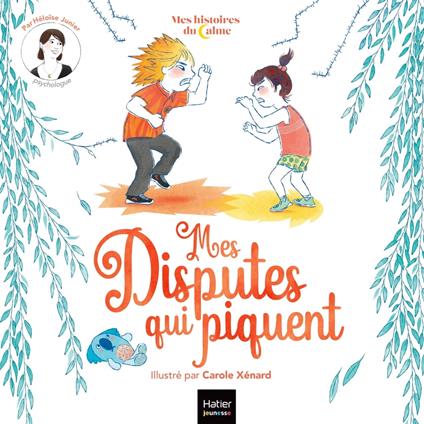 Mes histoires du calme - Mes disputes qui piquent - Héloïse Junier,Carole Xénard - ebook